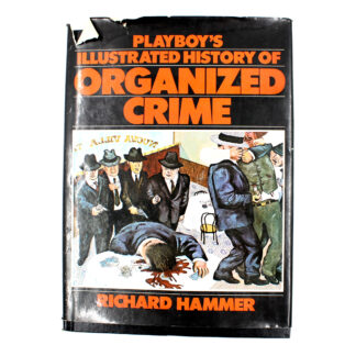Playboy's Illustrated History of Organized Crime. Иллюстрированная история организованной преступности в журнале Playboy