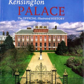 Kensington Palace: The Official Illustrated History