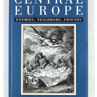 Central Europe: Enemies, Neighbors, Friends