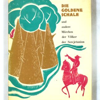 Die goldene Schale und andere Märchen der Völker der Sowjetunion/Золотая чаша и другие сказки народов Советского Союза