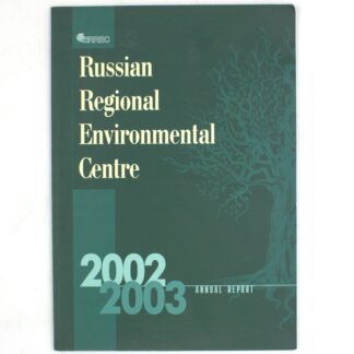 Russian Regional Environmental Centre 2002 2003 Annual Report