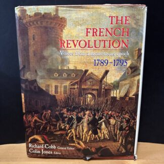 The french revolution. Voices from a momentous epoch 1789-1795